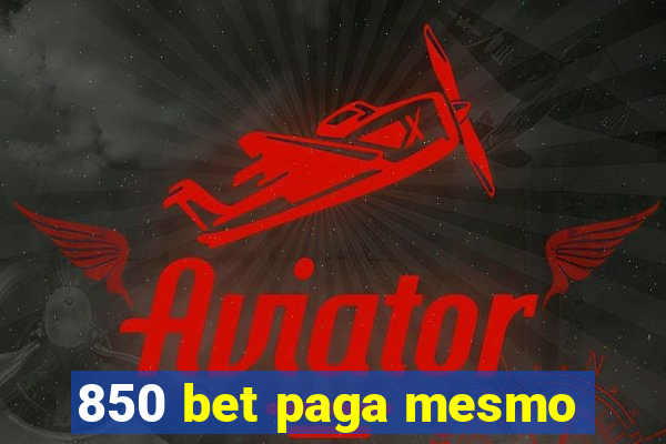 850 bet paga mesmo